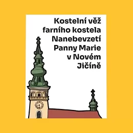Kostelní věž farního kostela Nanebevzetí Panny Marie v Novém Jičíně